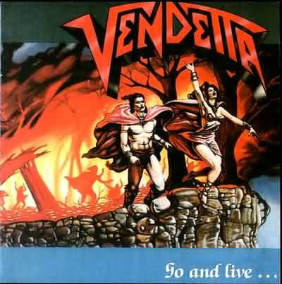 Vendetta: "Go And Live... Stay And Die" – 1987